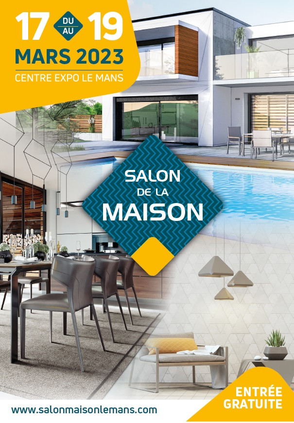 Retrouvez notre société au Salon de la maison du Mans en Sarthe (72) du 17 au 19 mars 2023